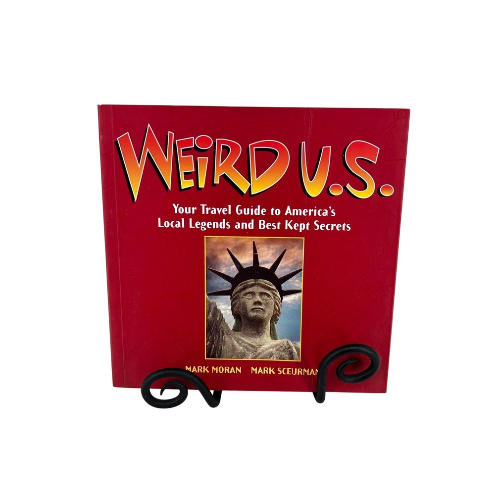 Weird U.S. Travel Guide America Local Legends Best Kept Secrets